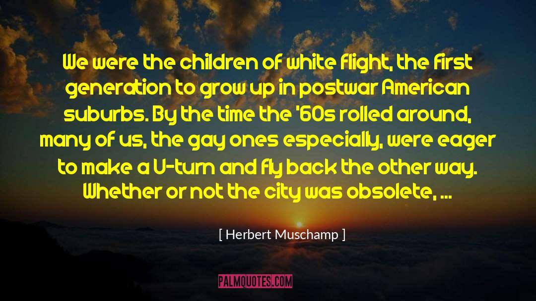 First Generation quotes by Herbert Muschamp