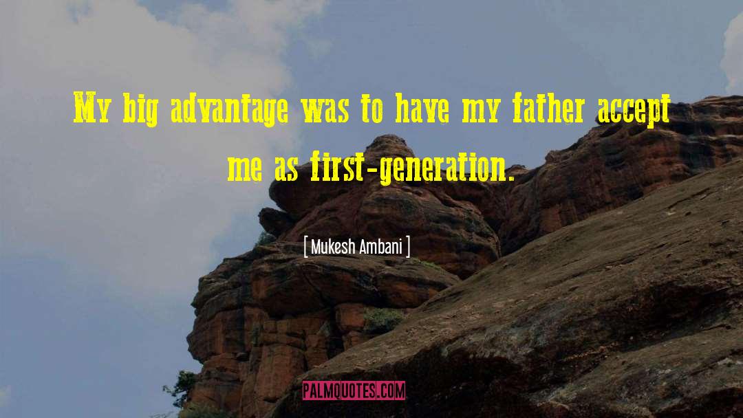 First Generation quotes by Mukesh Ambani