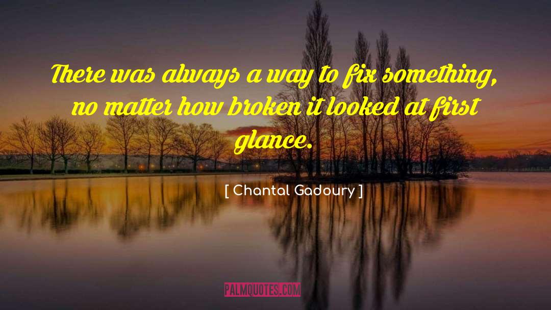 First Glance quotes by Chantal Gadoury