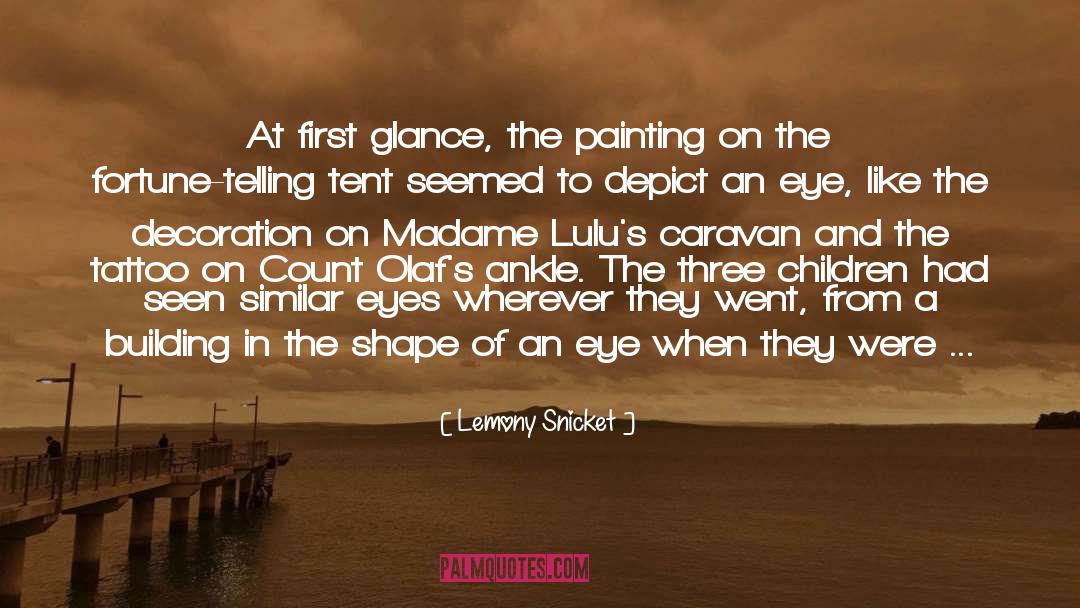 First Glance quotes by Lemony Snicket