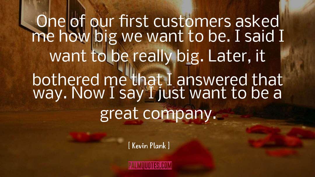 First Go quotes by Kevin Plank