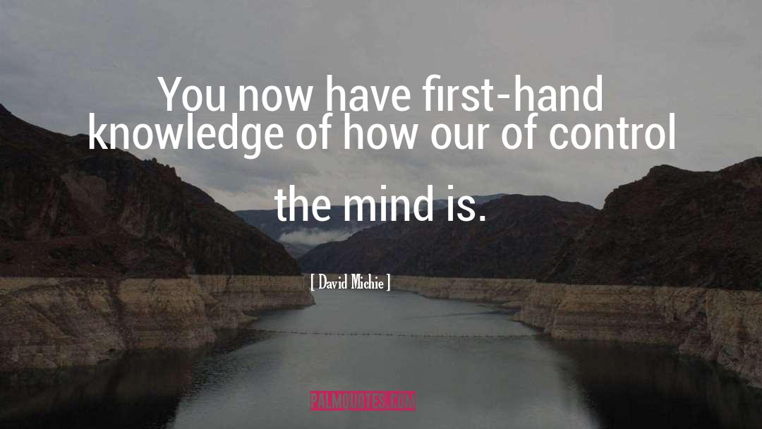 First Hand Knowledge quotes by David Michie