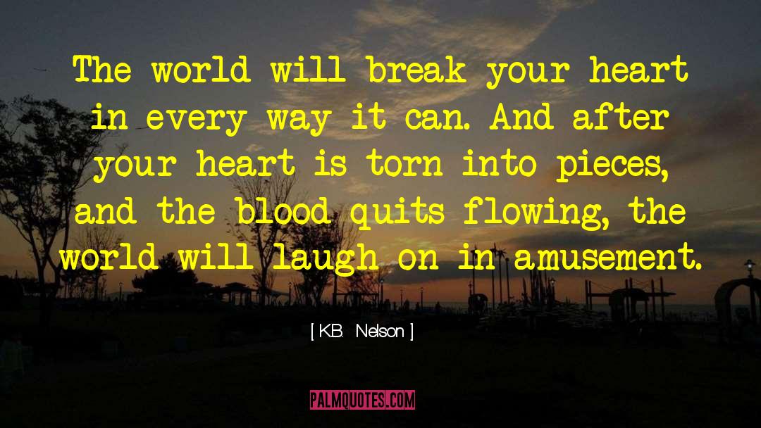 First Heart Break quotes by K.B.  Nelson