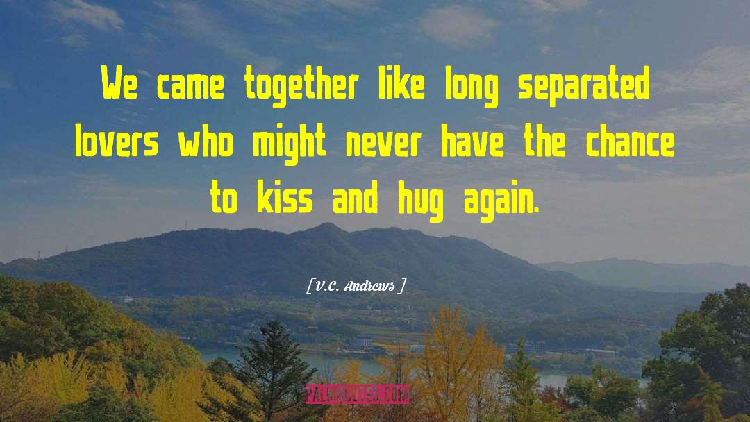 First Hug And Kiss quotes by V.C. Andrews
