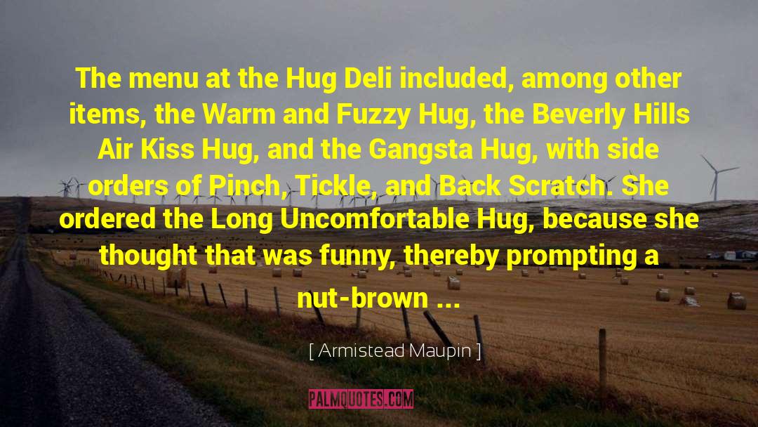 First Hug And Kiss quotes by Armistead Maupin