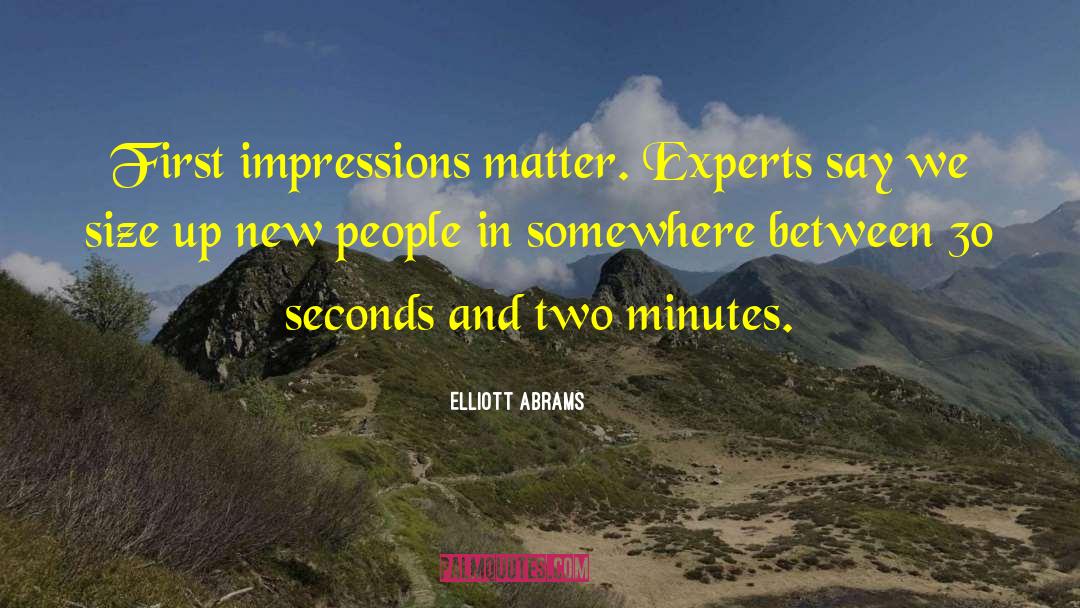 First Impression quotes by Elliott Abrams