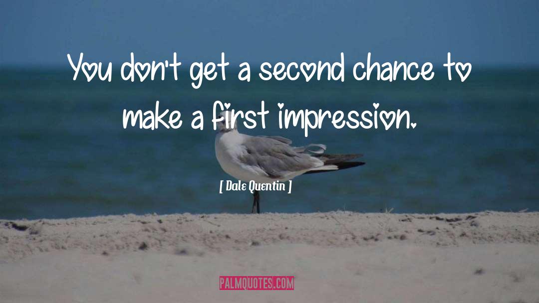 First Impression quotes by Dale Quentin