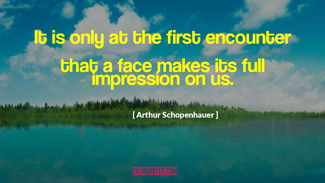 First Impression quotes by Arthur Schopenhauer