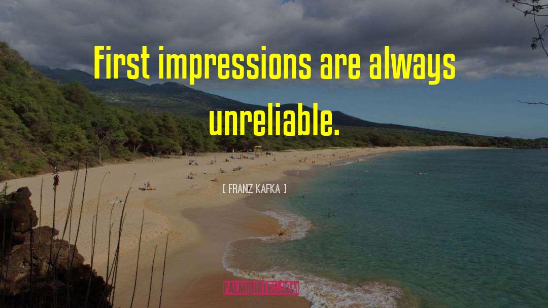 First Impressions quotes by Franz Kafka