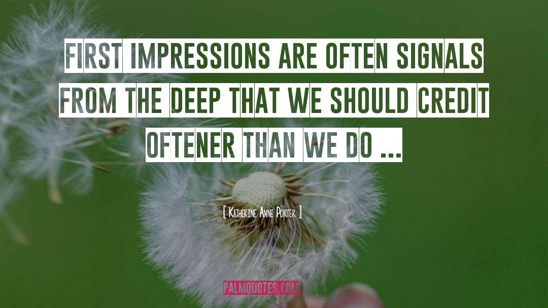 First Impressions quotes by Katherine Anne Porter