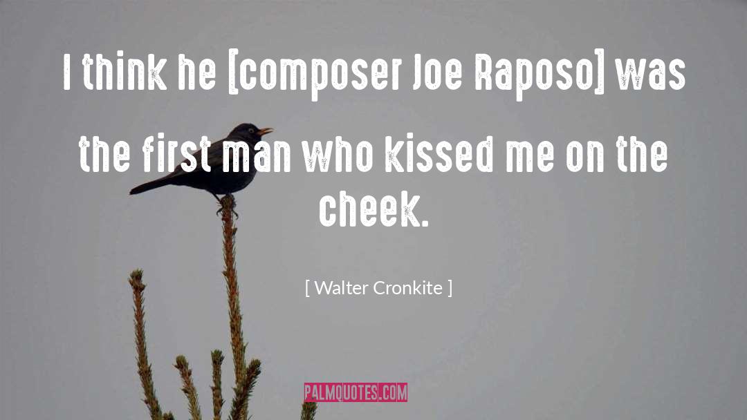 First Kiss History quotes by Walter Cronkite