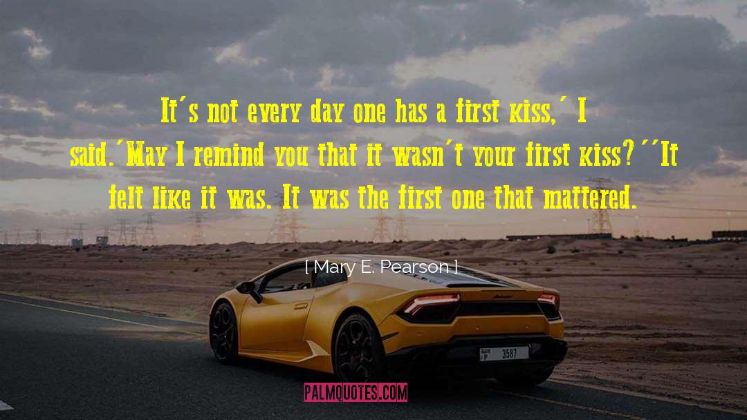 First Kiss History quotes by Mary E. Pearson