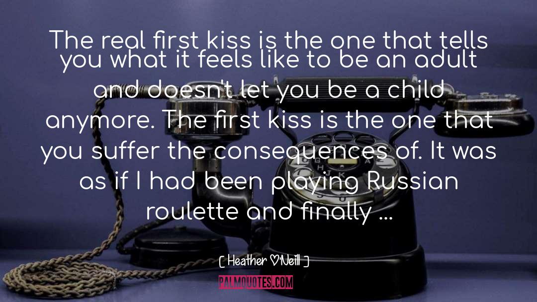 First Kiss quotes by Heather O'Neill