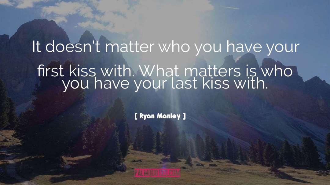 First Kiss quotes by Ryan Manley