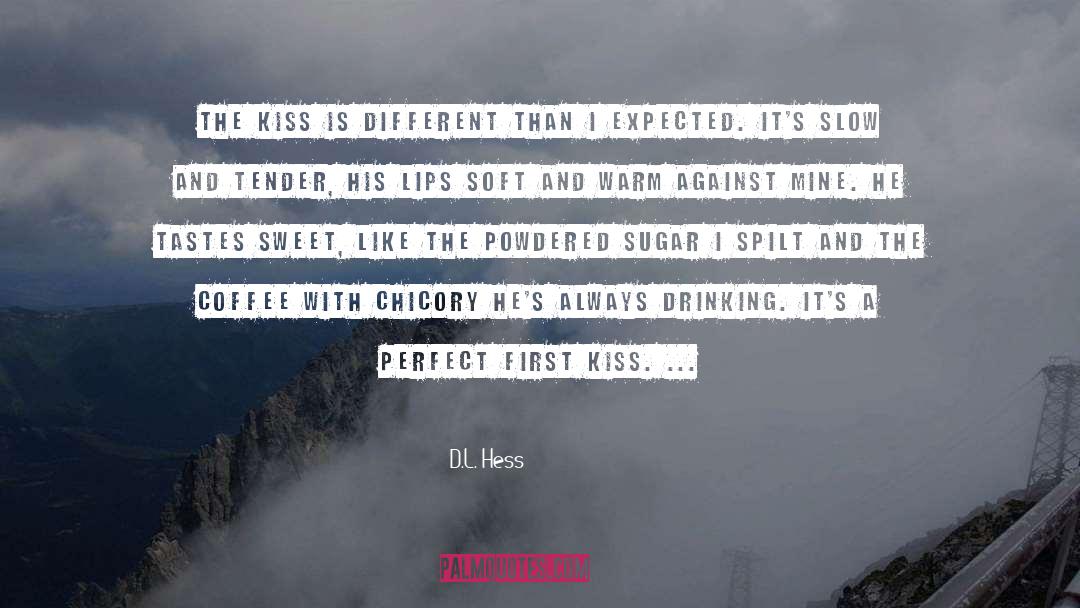 First Kiss quotes by D.L. Hess