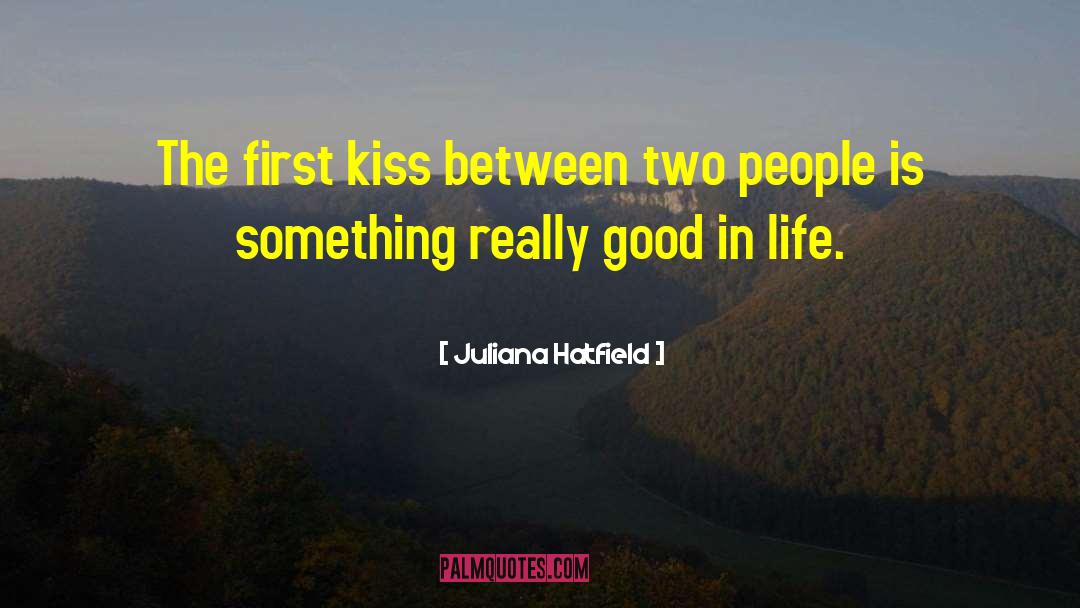 First Kiss quotes by Juliana Hatfield