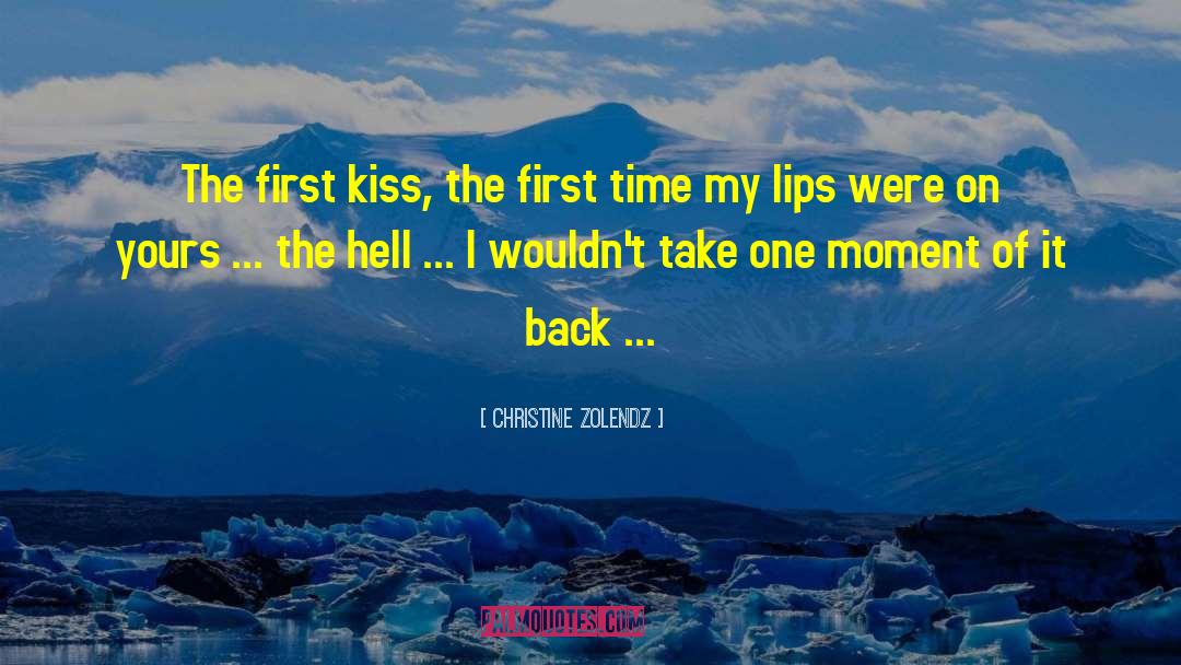 First Kiss quotes by Christine Zolendz