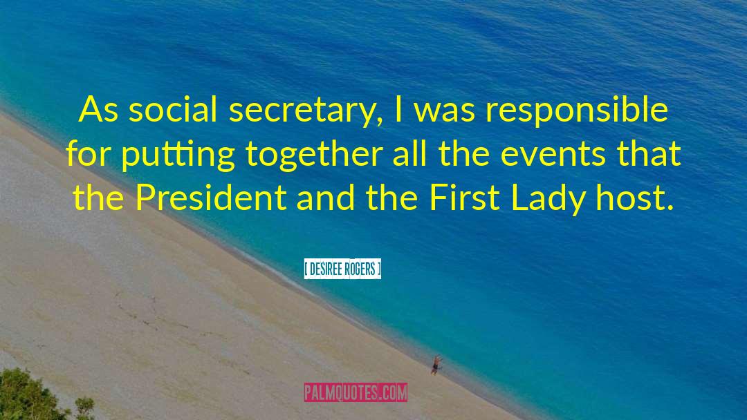 First Lady quotes by Desiree Rogers