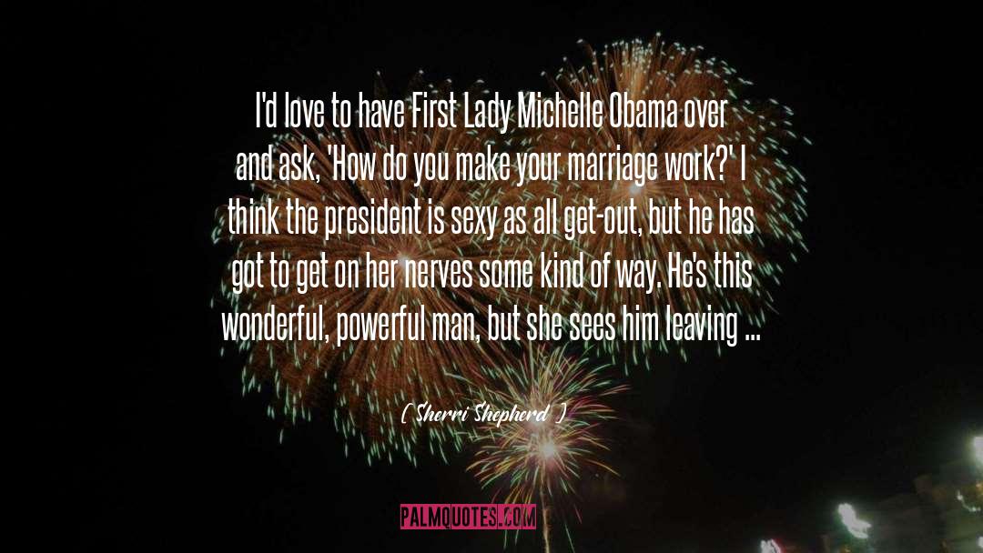 First Lady quotes by Sherri Shepherd