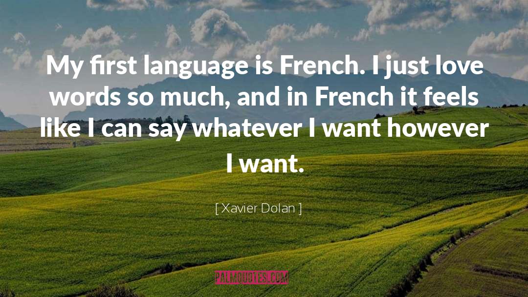 First Language quotes by Xavier Dolan
