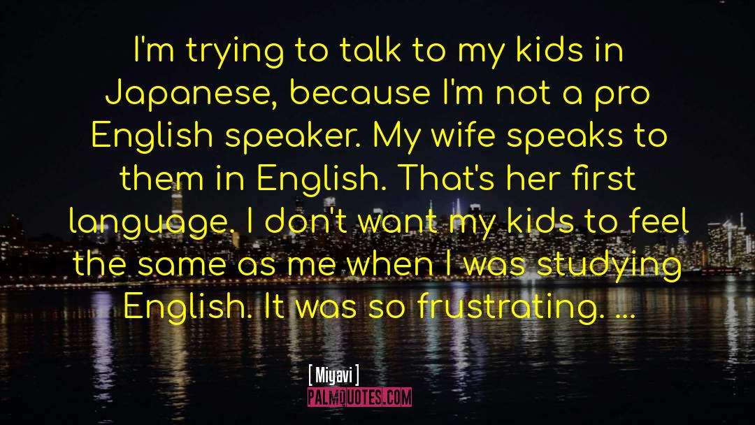 First Language quotes by Miyavi