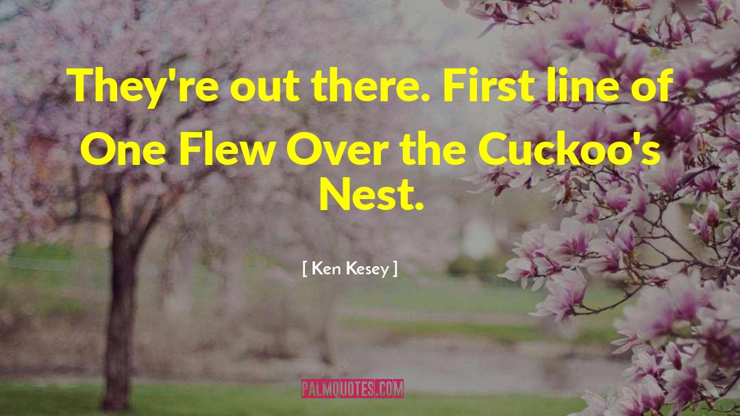 First Line quotes by Ken Kesey