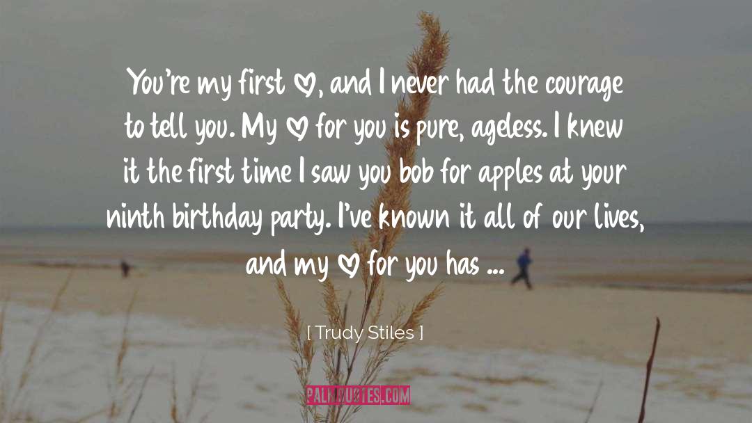 First Love quotes by Trudy Stiles