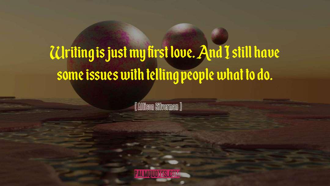 First Love quotes by Allison Silverman