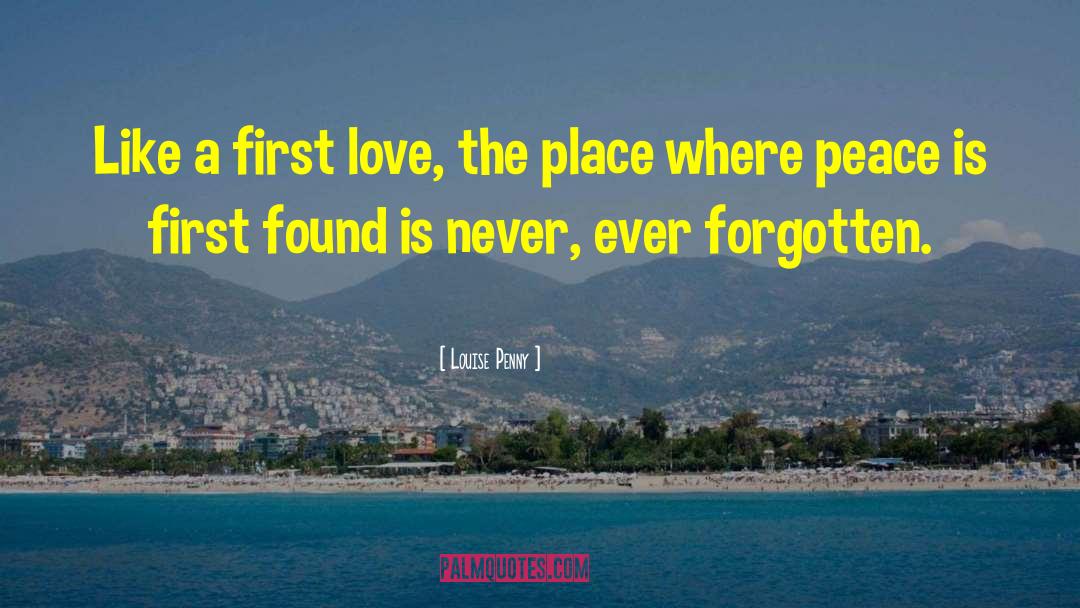 First Love quotes by Louise Penny