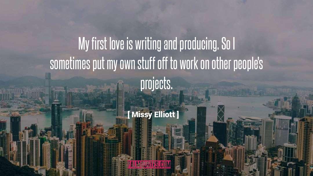 First Love quotes by Missy Elliott