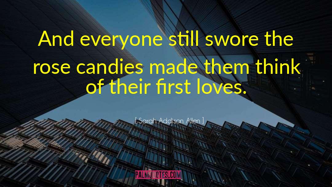 First Loves quotes by Sarah Addison Allen