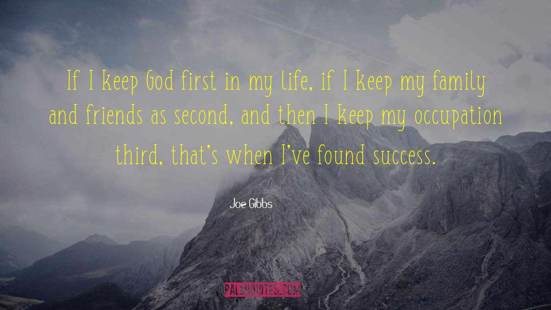 First Loves quotes by Joe Gibbs