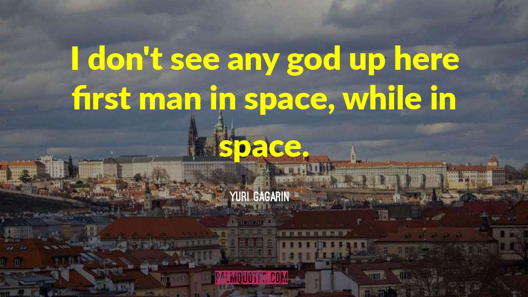 First Man In Space quotes by Yuri Gagarin