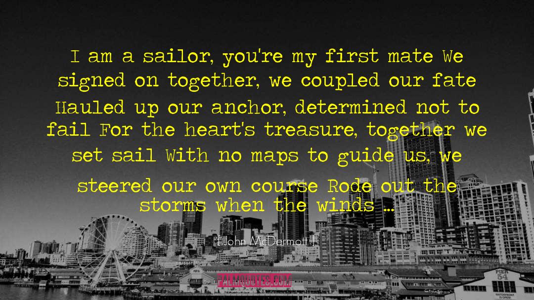 First Mate quotes by John McDermott