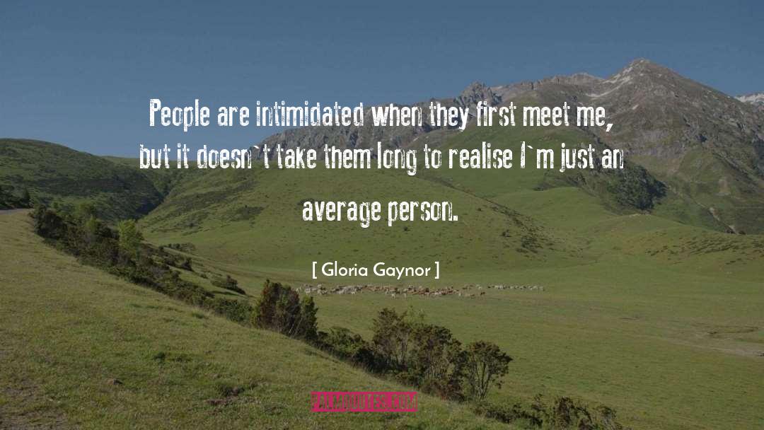 First Meet quotes by Gloria Gaynor