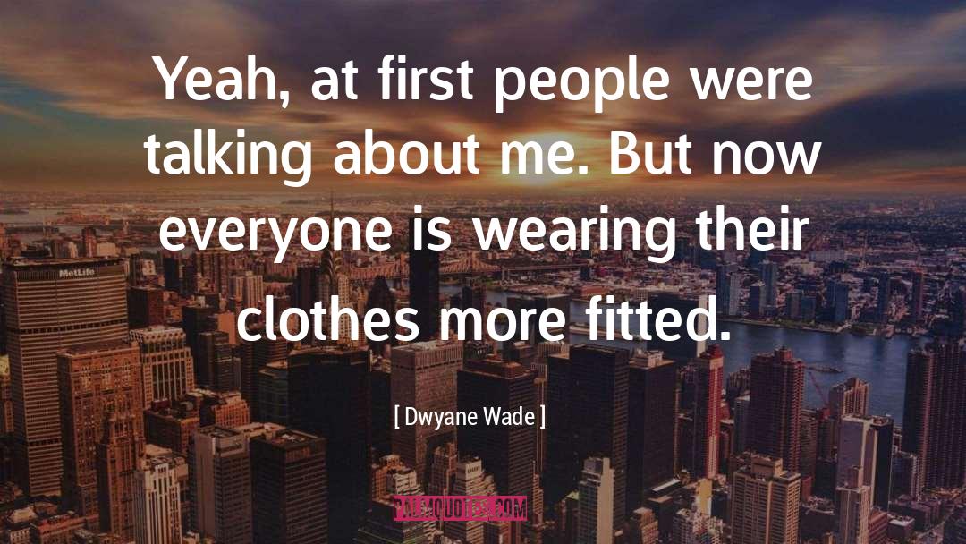 First People quotes by Dwyane Wade