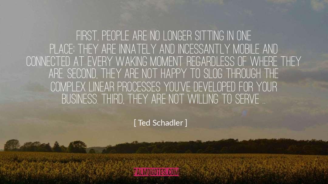 First People quotes by Ted Schadler