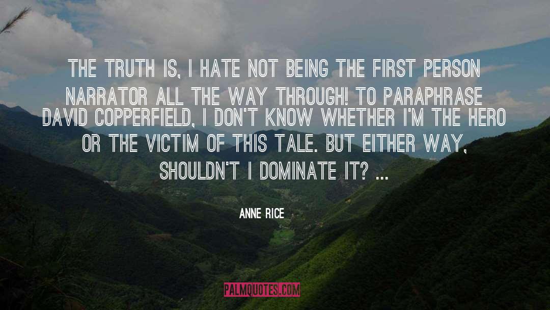 First Person Narrative quotes by Anne Rice