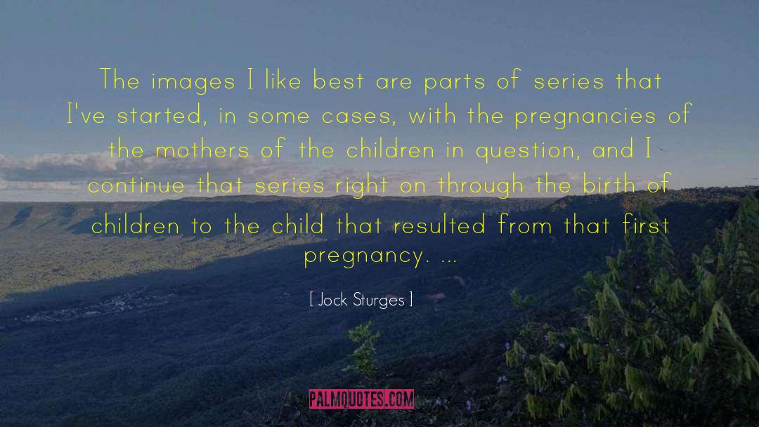 First Pregnancy quotes by Jock Sturges