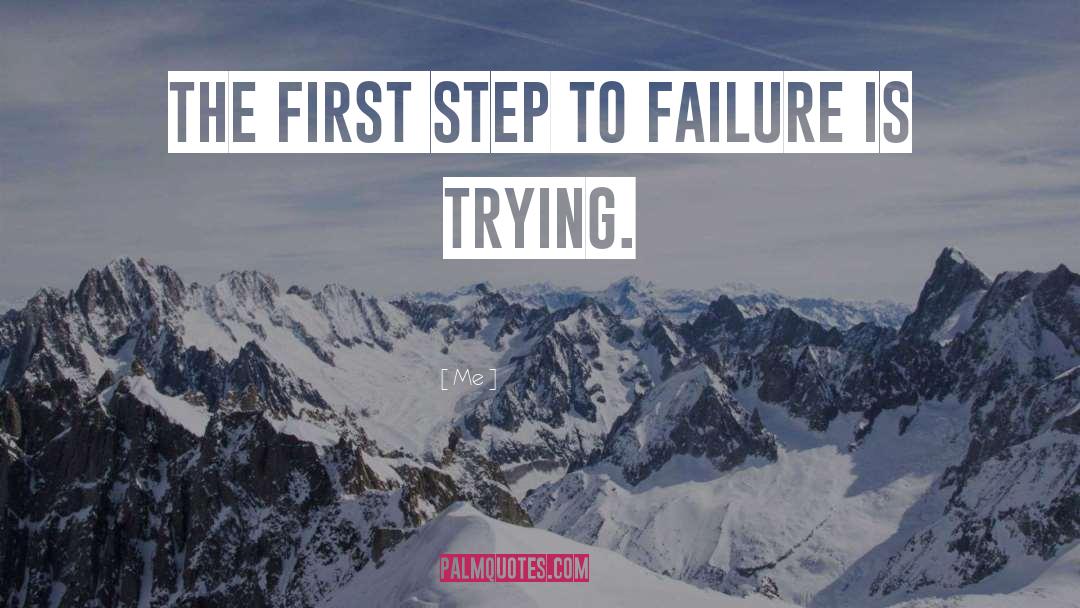 First Step quotes by Me