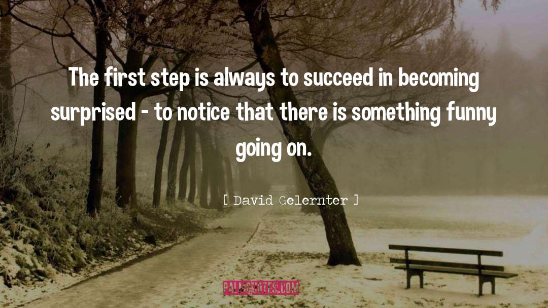 First Steps quotes by David Gelernter