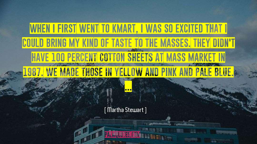 First Taste Of Fame quotes by Martha Stewart