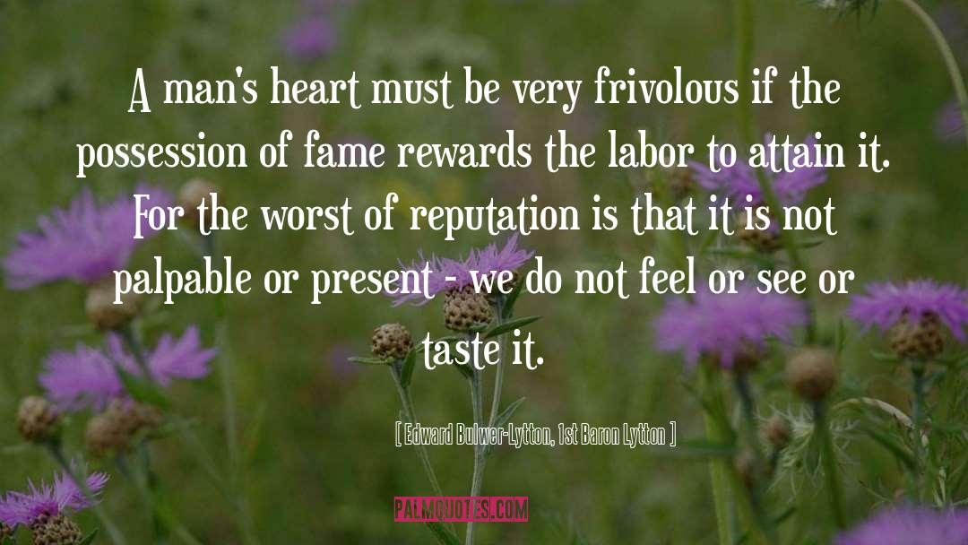 First Taste Of Fame quotes by Edward Bulwer-Lytton, 1st Baron Lytton