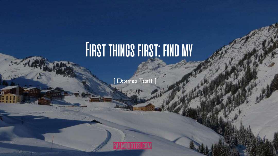 First Things First quotes by Donna Tartt