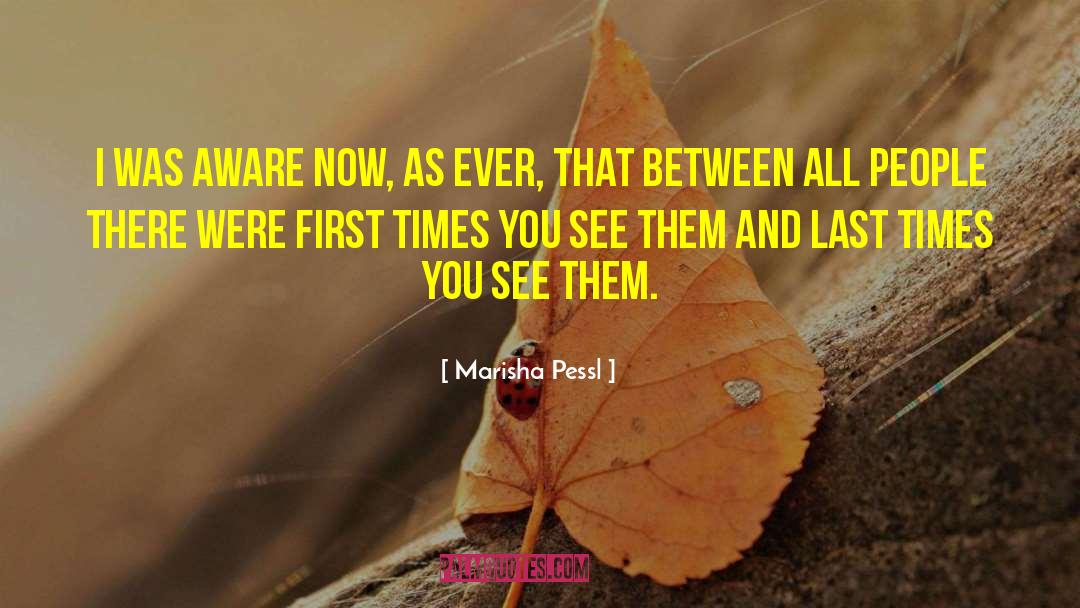 First Times quotes by Marisha Pessl
