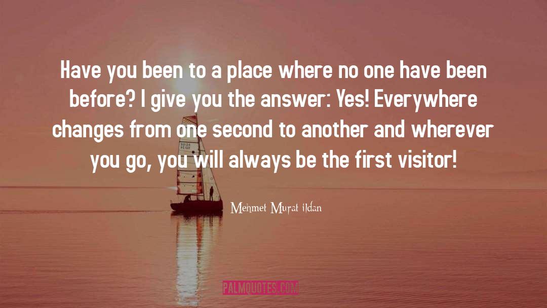 First Visitor quotes by Mehmet Murat Ildan