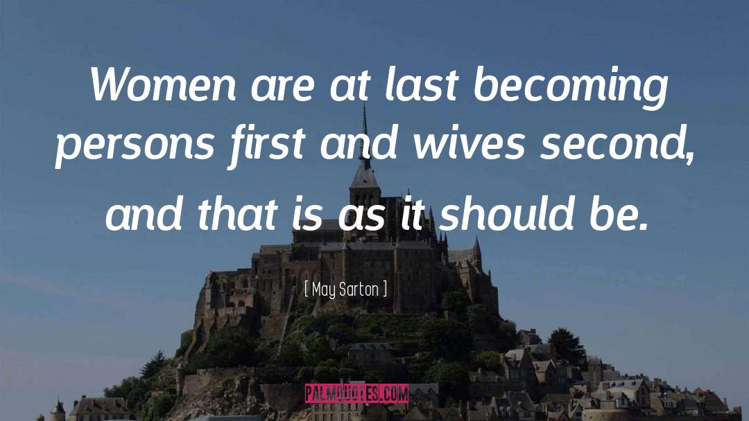First Wives Club Quote quotes by May Sarton