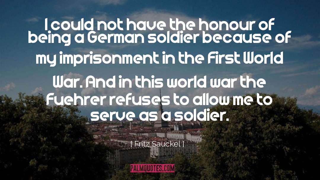 First World War quotes by Fritz Sauckel