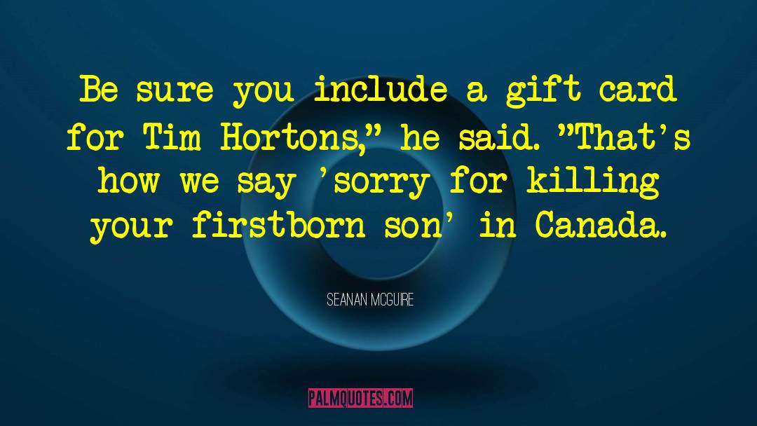 Firstborn Son quotes by Seanan McGuire