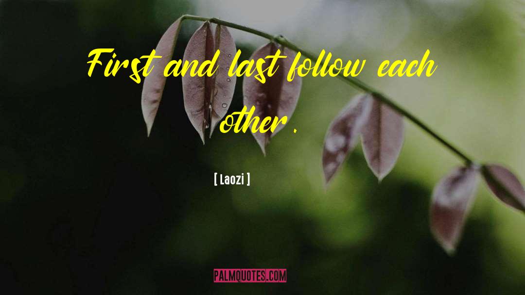 Firsts And Lasts quotes by Laozi